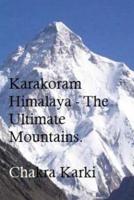 Karakoram Himalaya - The Ultimate Mountains.