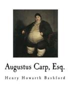 Augustus Carp, Esq.