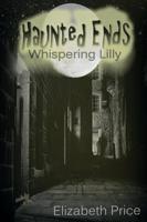 Haunted Ends Whispering Lilly