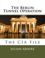 The Berlin Tunnel Operation - The CIA File