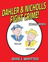 Dahler and Nicholls Fight Crime! (Crime Wins)