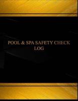 Pool and Spa Safety Check Log (Log Book, Journal - 125 Pgs, 8.5 X 11 Inches)
