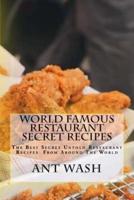 World Famous Restaurant Secret Recipes