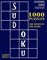 1,000 Sudoku Puzzles, 500 Medium and 500 Hard