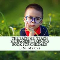 The Each Me, Teach Me Spanish Learning Book For Children