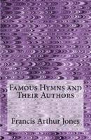 Famous Hymns and Their Authors