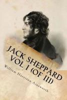 Jack Sheppard Vol I (Of III)