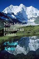 Near Miss Himalayan Giants.