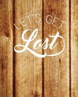 Let's Get Lost, Quote Inspiration Notebook, Dream Journal Diary, Dot Grid - Blan