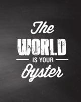 The World Is Your Oyster, Quote Inspiration Notebook, Dream Journal Diary, Dot G