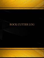 Rock Cutter Log (Log Book, Journal - 125 Pgs, 8.5 X 11 Inches)