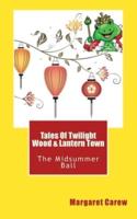 Tales Of Twilight Wood & Lantern Town