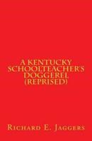 A Kentucky Schoolteacher's Doggerel (Reprised)