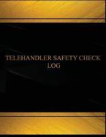 Telehandler Safety Check Log (Log Book, Journal - 125 Pgs, 8.5 X 11 Inches)