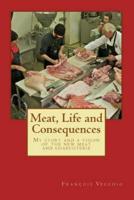 Meat, Life and Consequences