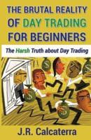 The Brutal Reality of Day Trading for Beginners