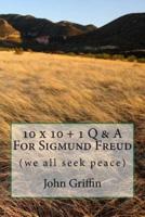 10 X 10 + 1 More Q & A for Sigmund Freud