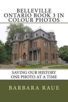 Belleville Ontario Book 3 in Colour Photos