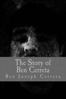 The Story of Ben Cerreta