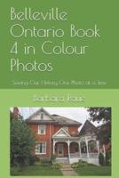 Belleville Ontario Book 4 in Colour Photos