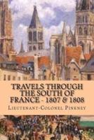 Travels Through the South of France - 1807 & 1808