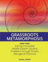 Grassroots Metamorphosis - Part 2