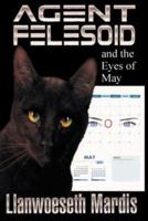 Agent Felesoid and the Eyes of May