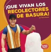 ¡Que Vivan Los Recolectores De Basura! (Hooray for Garbage Collectors!)