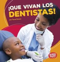 ¡Que Vivan Los Dentistas! (Hooray for Dentists!)