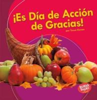 ¡Es Día De Acción De Gracias! (It's Thanksgiving!)