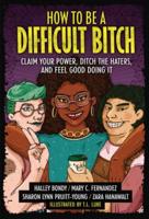 How to Be a Difficult Bitch