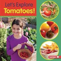 Let's Explore Tomatoes!