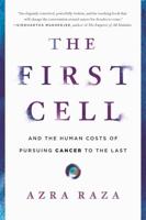 The First Cell and the Human Costs of Pursuing Cancer to the Last