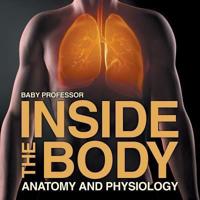 Inside the Body   Anatomy and Physiology