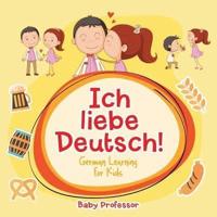 Ich liebe Deutsch!   German Learning for Kids