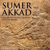 Sumer and Akkad   Children's Middle Eastern History Books