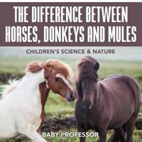 The Difference Between Horses, Donkeys and Mules   Children's Science & Nature