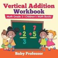 Vertical Addition Workbook Math Grade 2   Children's Math Books