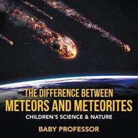 The Difference Between Meteors and Meteorites   Children's Science & Nature