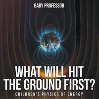 What Will Hit the Ground First?   Children's Physics of Energy