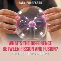 What's the Difference Between Fission and Fusion?   Children's Physics of Energy