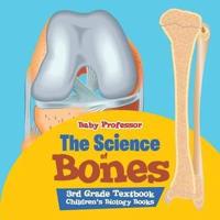 The Science of Bones 3rd Grade Textbook   Children's Biology Books
