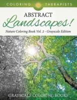 Abstract Landscapes! - Nature Coloring Book Vol. 2 Grayscale Edition   Grayscale Coloring Books