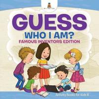 Guess Who I Am?   Famous Inventors Edition Activity Books For Kids 8