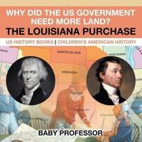 Why Did the US Government Need More Land? The Louisiana Purchase - US History Books   Children's American History