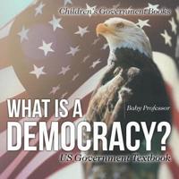 What is a Democracy? US Government Textbook   Children's Government Books