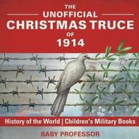 The Unofficial Christmas Truce of 1914 - History of the World   Children's Military Books