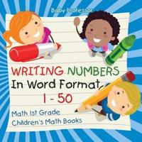Writing Numbers In Word Format 1 - 50 - Math 1st Grade   Children's Math Books