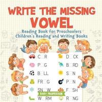 Write the Missing Vowel : Reading Book for Preschoolers   Children's Reading and Writing Books