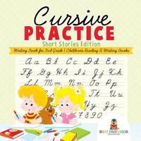 Cursive Practice : Short Stories Edition - Writing Book for 3rd Grade   Children's Reading & Writing Books